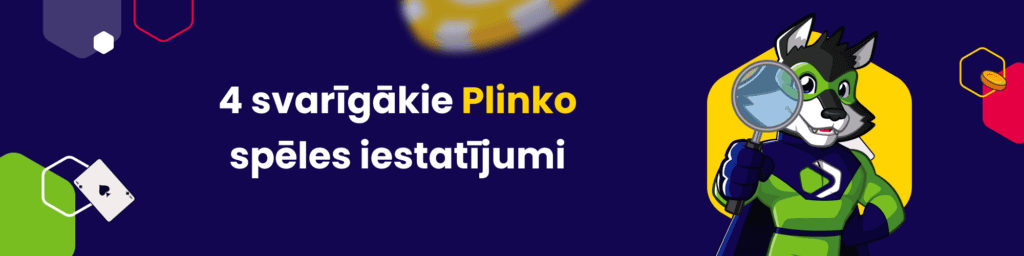 4 svarīgākie Plinko spēles iestatījumi